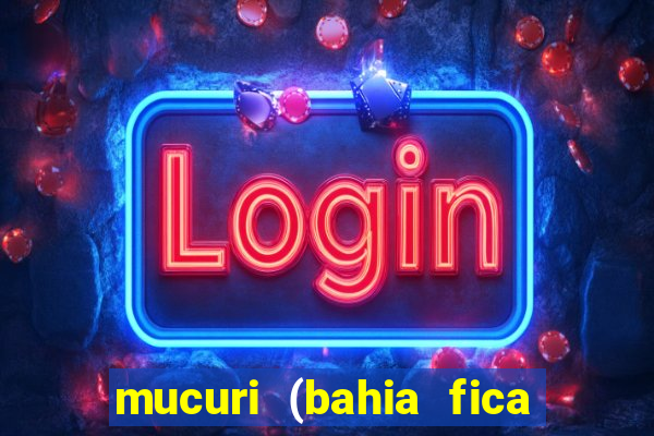 mucuri (bahia fica perto de onde)